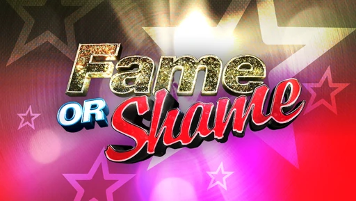 Fame or Shame